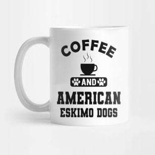 American Eskimo dog - Coffee and american eskimo dogs Mug